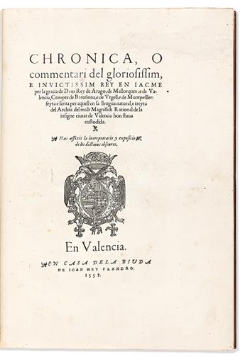 Jaume, King of Aragon (1208-1276) Chronica, o Commentari del Gloriosissim, e Invictissim Rey En Iacme.                                           